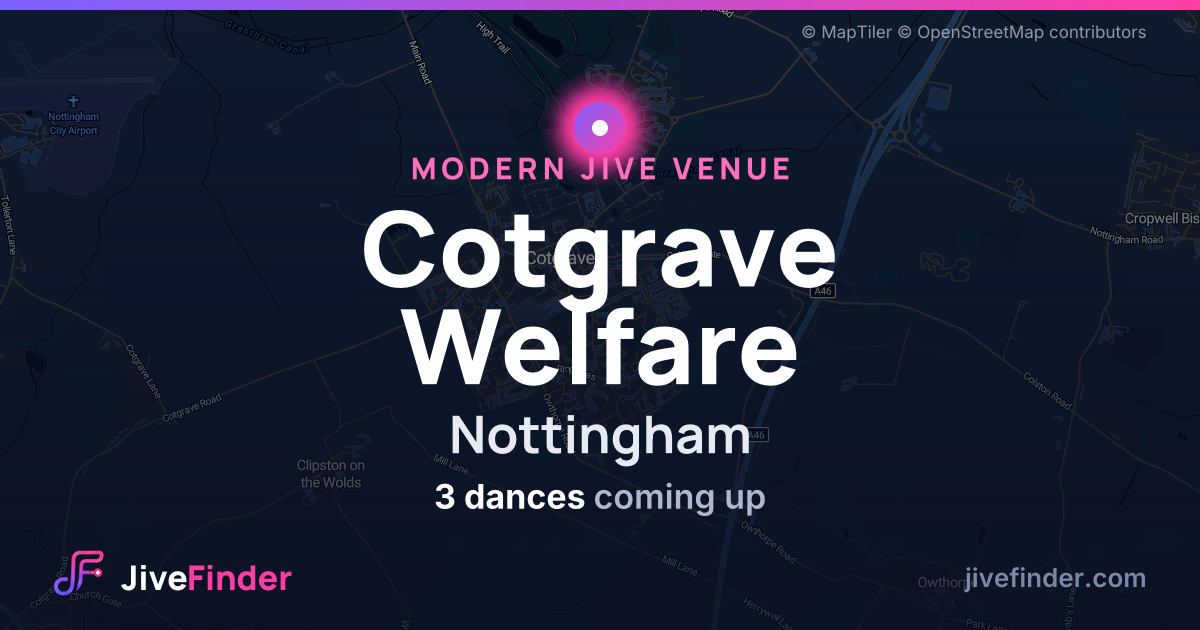 Modern Jive venue at Nottingham, Cotgrave Welfare — 3 dances coming up